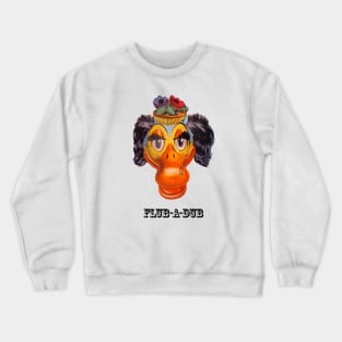 Flub a Dub Crewneck Sweatshirt